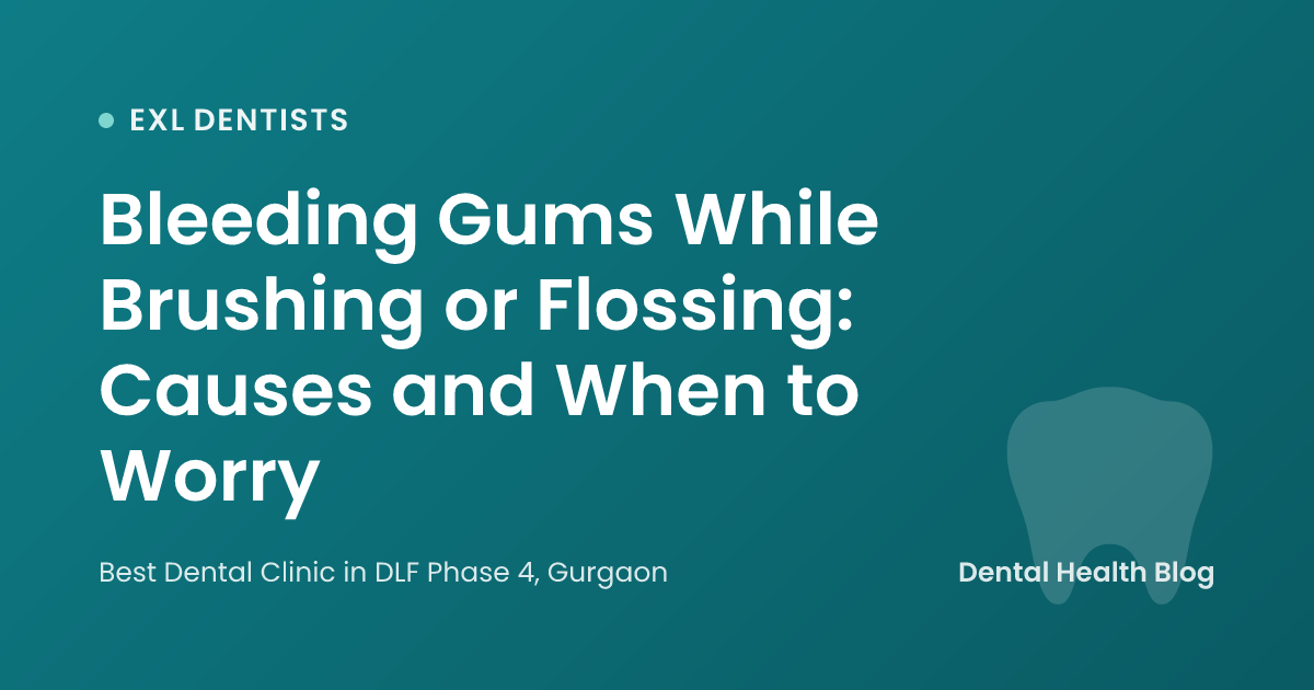 Bleeding Gums While Brushing or Flossing: Causes and When to Worry