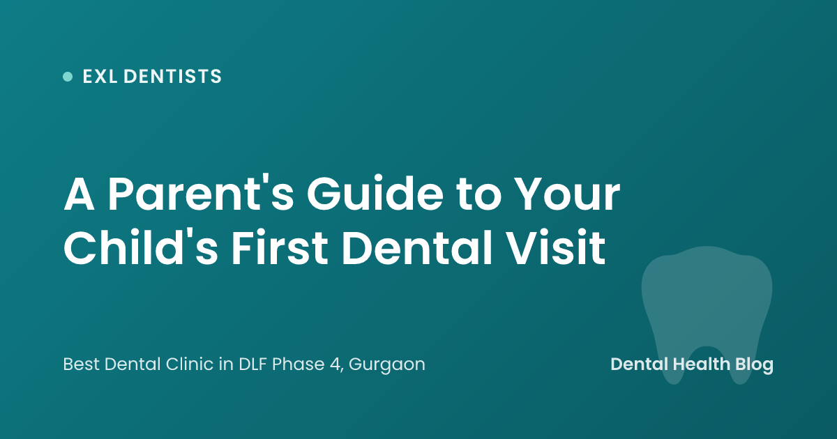 A Parent's Guide to Your Child's First Dental Visit