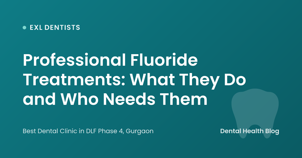 Professional Fluoride Treatments: What They Do and Who Needs Them