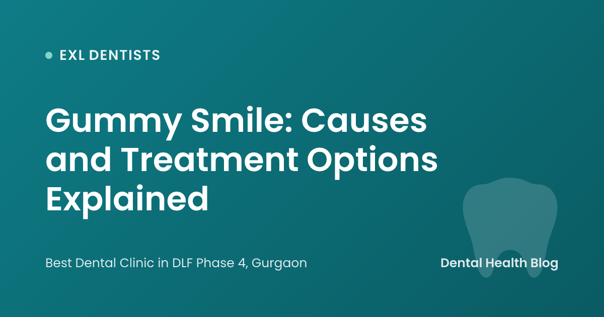 Gummy Smile: Causes and Treatment Options Explained