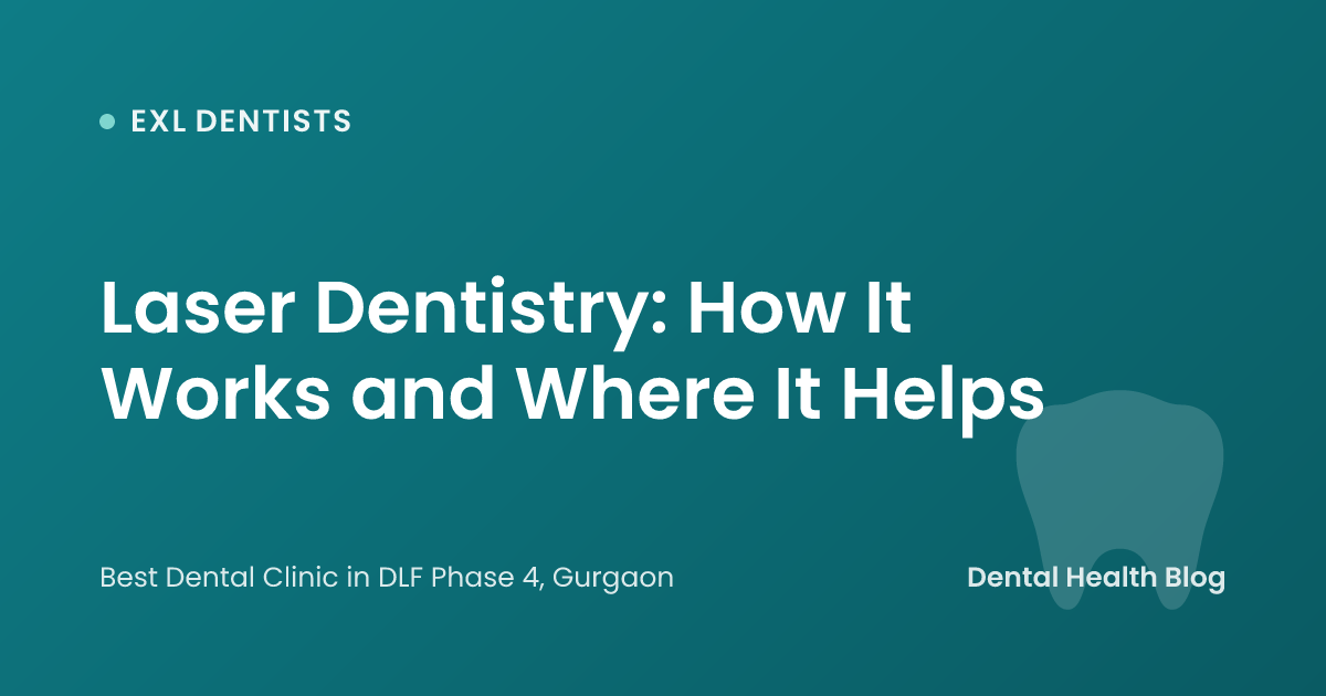 Laser Dentistry: How It Works and Where It Helps