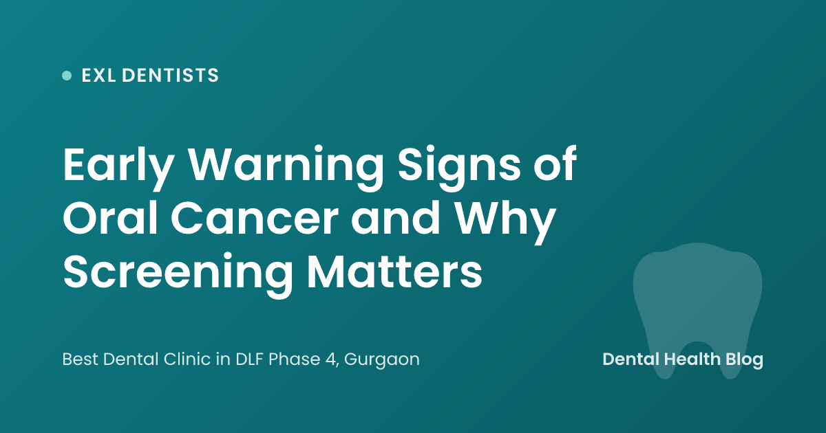 Early Warning Signs of Oral Cancer and Why Screening Matters