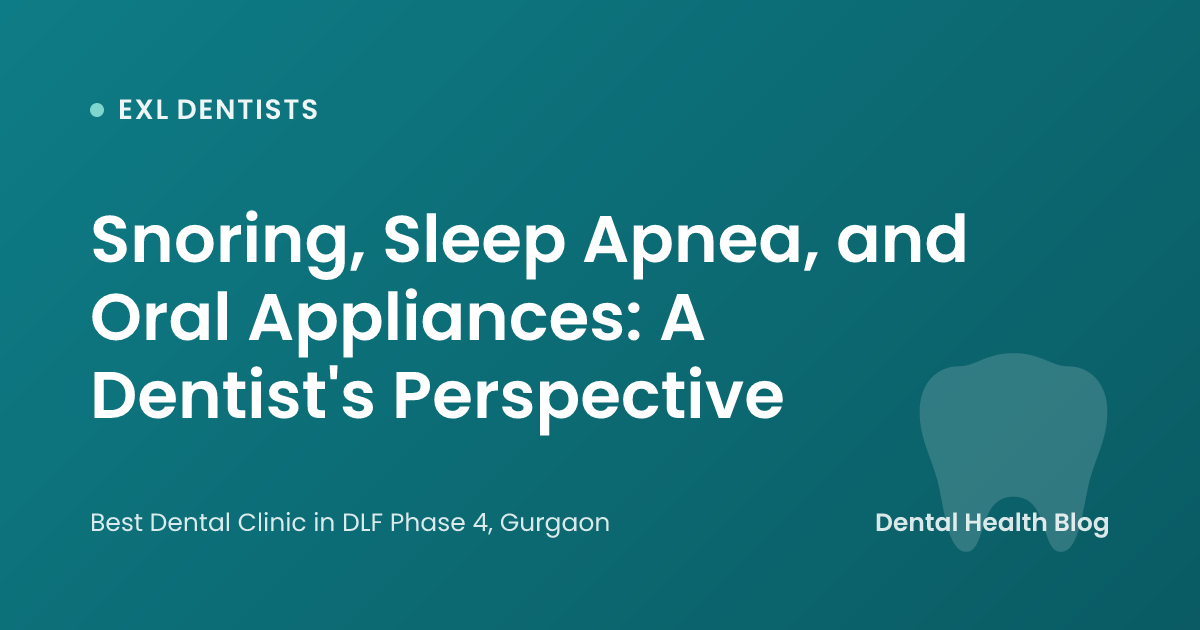 Snoring, Sleep Apnea, and Oral Appliances: A Dentist's Perspective