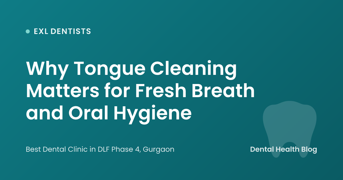 Why Tongue Cleaning Matters for Fresh Breath and Oral Hygiene